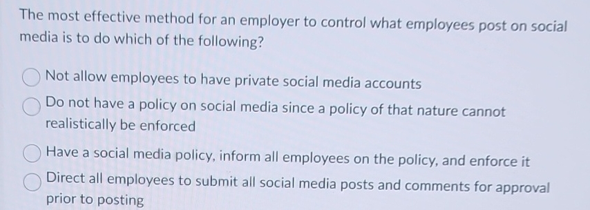  The most effective method for an employer to control what employees