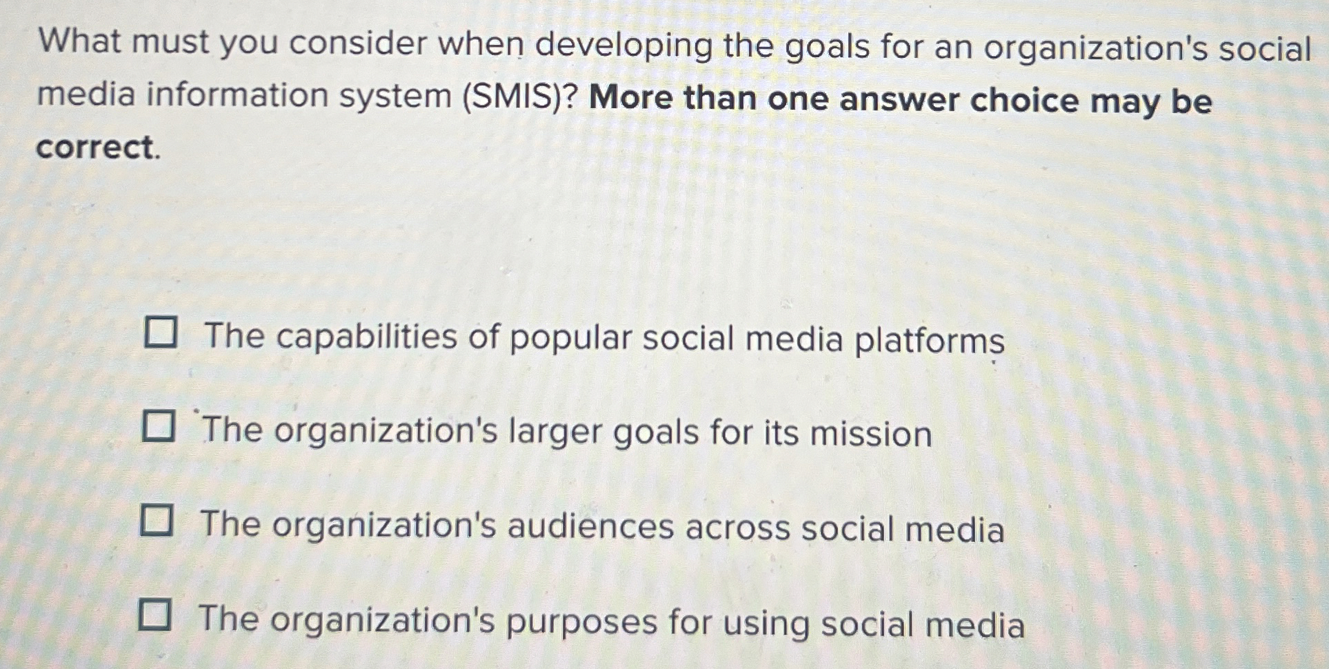  What must you consider when developing the goals for an organization's