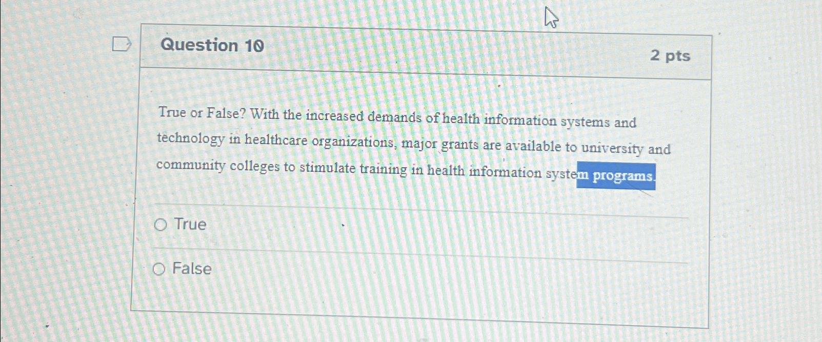  Question 10 2 pts True or False? With the increased demands