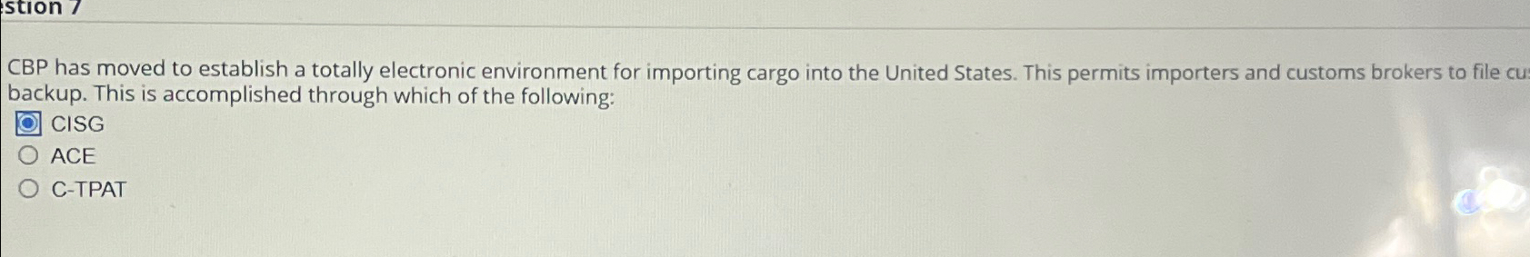  CBP has moved to establish a totally electronic environment for importing