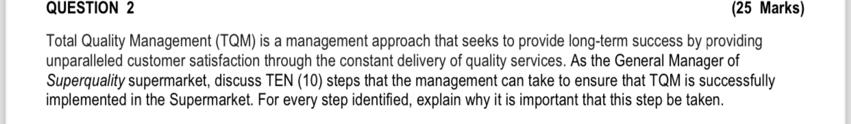  QUESTION 2 (25 Marks) Total Quality Management (TQM) is a management