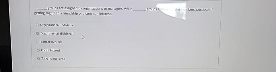  groups are assigned by organizations or managers, while getting together is