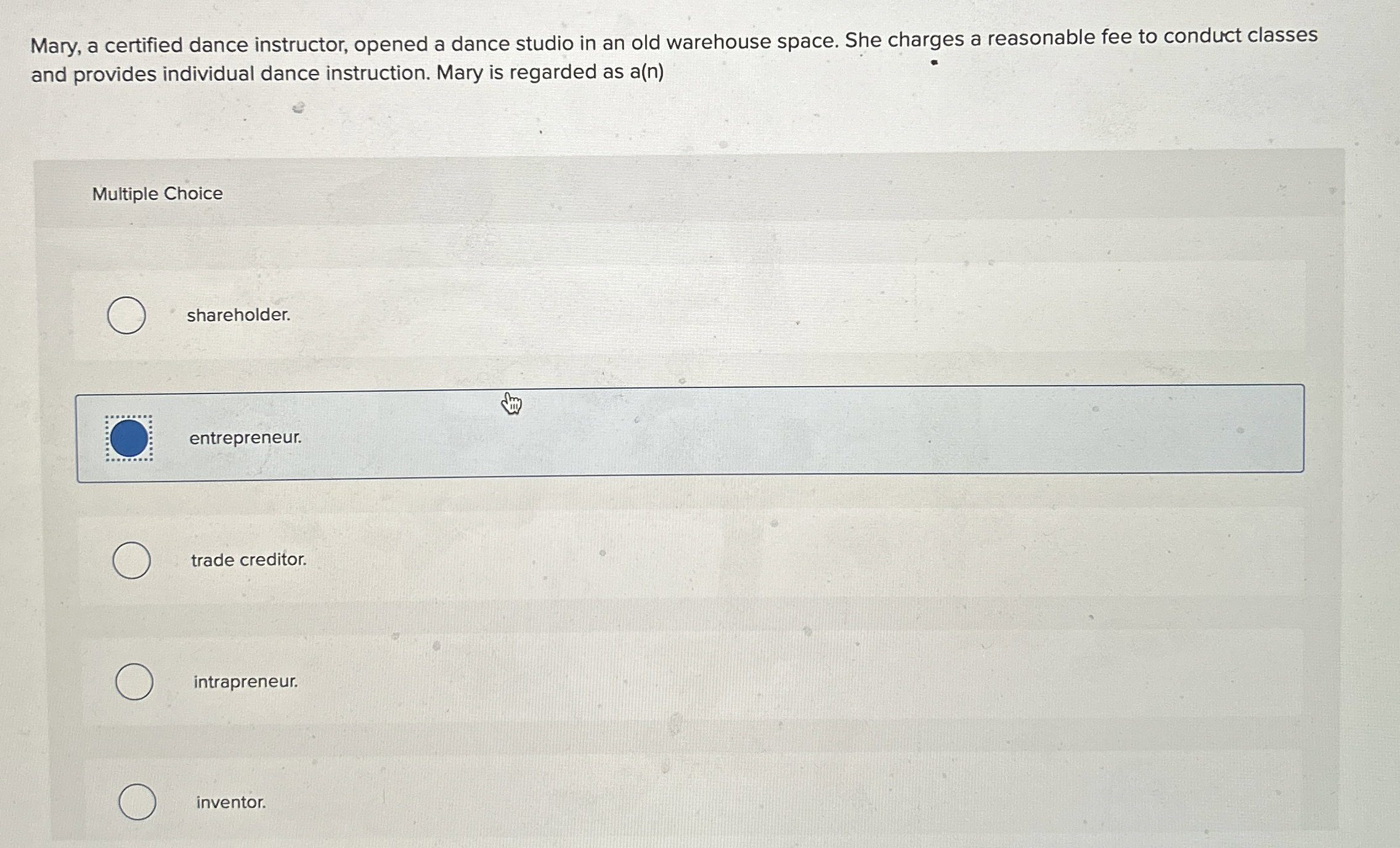  Mary, a certified dance instructor, opened a dance studio in an