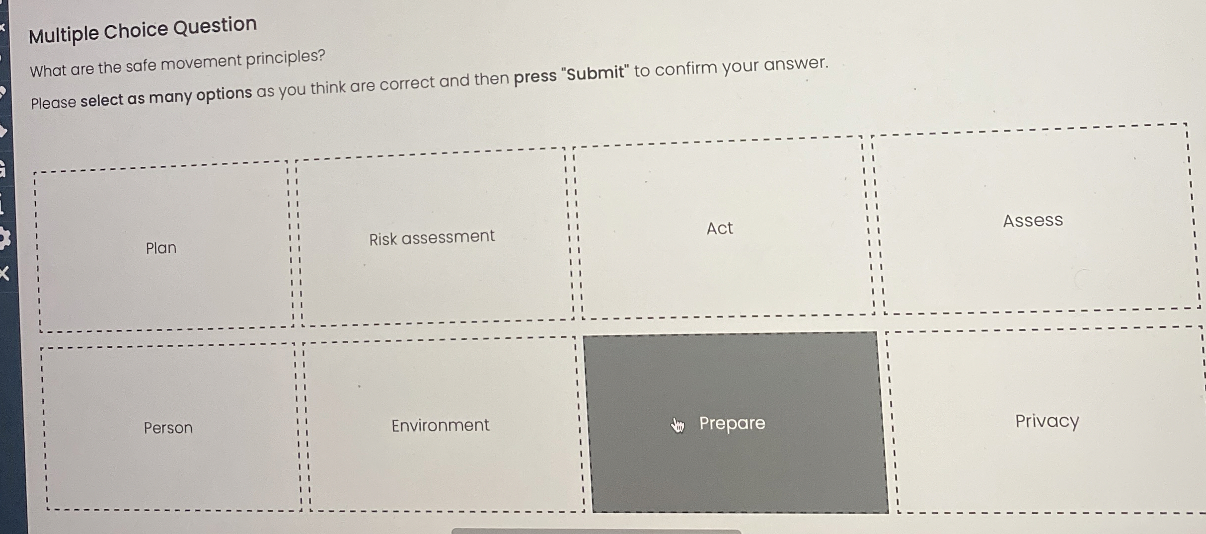  Multiple Choice Question What are the safe movement principles? Please select