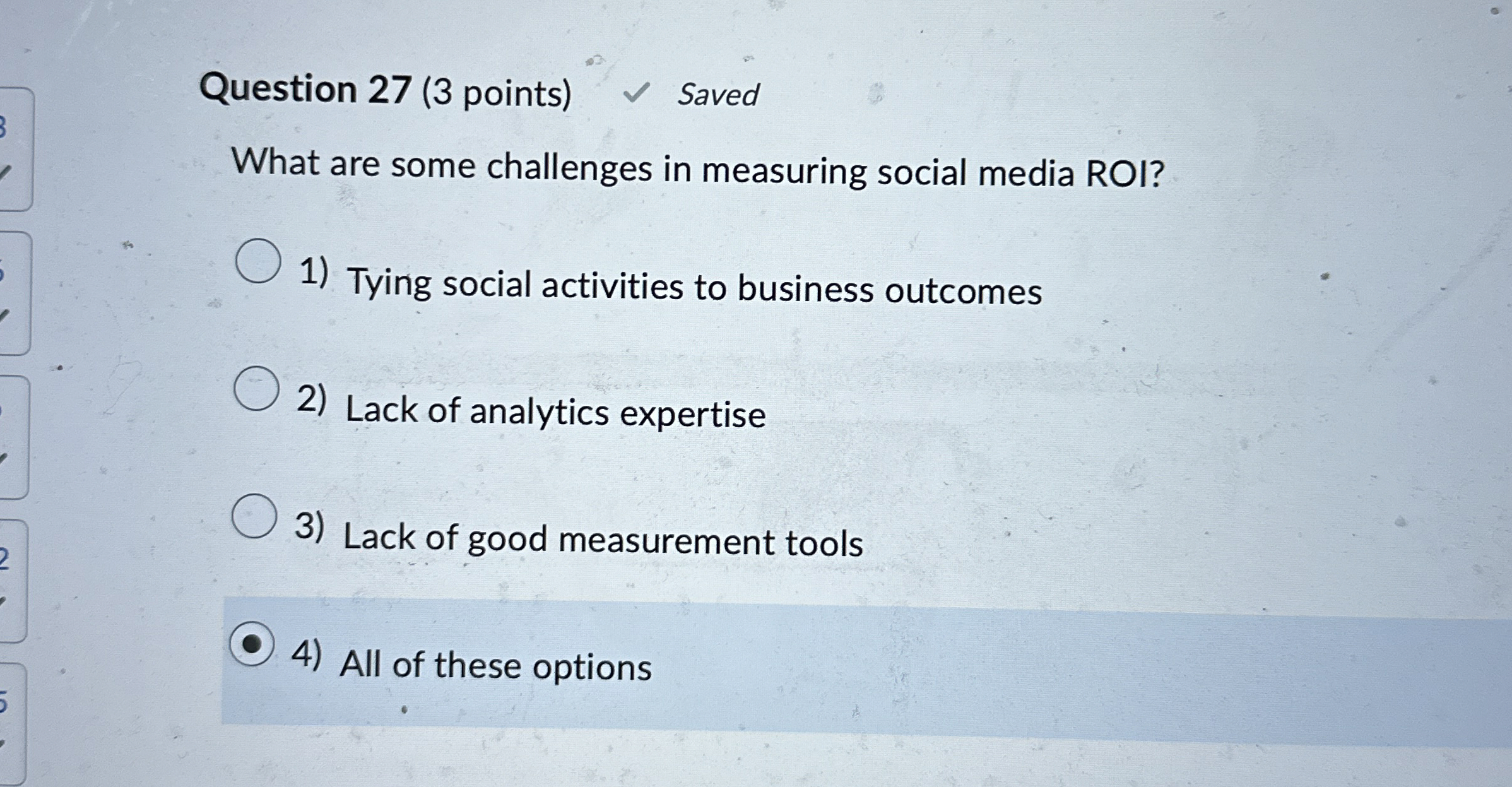  Question 27(3 points) Saved What are some challenges in measuring social