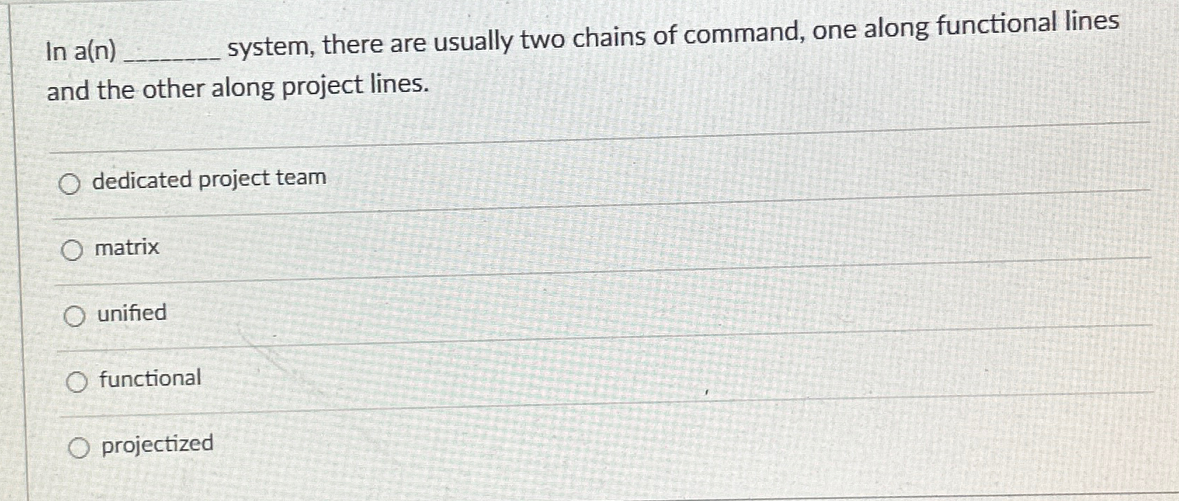  In a(n) system, there are usually two chains of command, one