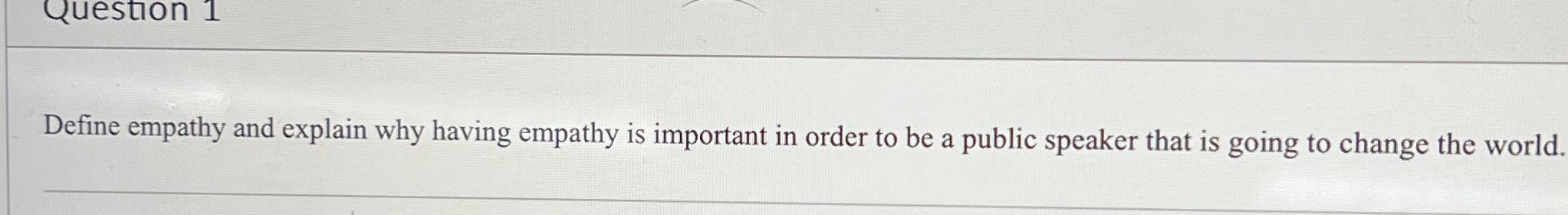  Define empathy and explain why having empathy is important in order