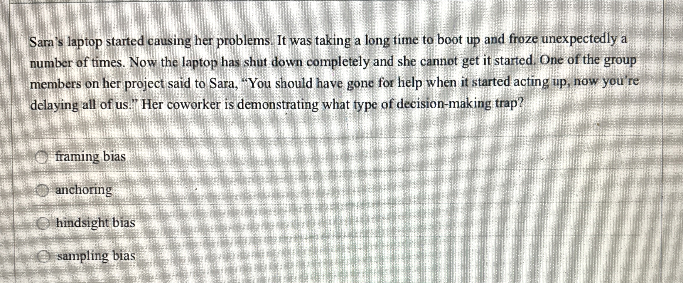  Sara's laptop started causing her problems. It was taking a long