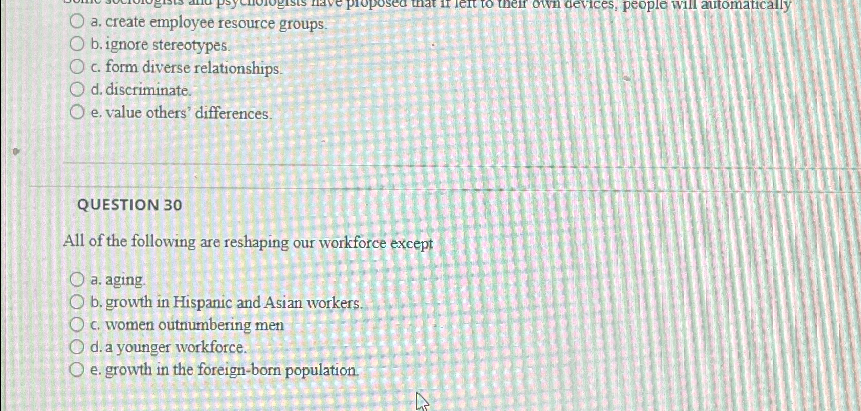  a. create employee resource groups. b. ignore stereotypes. c. form diverse