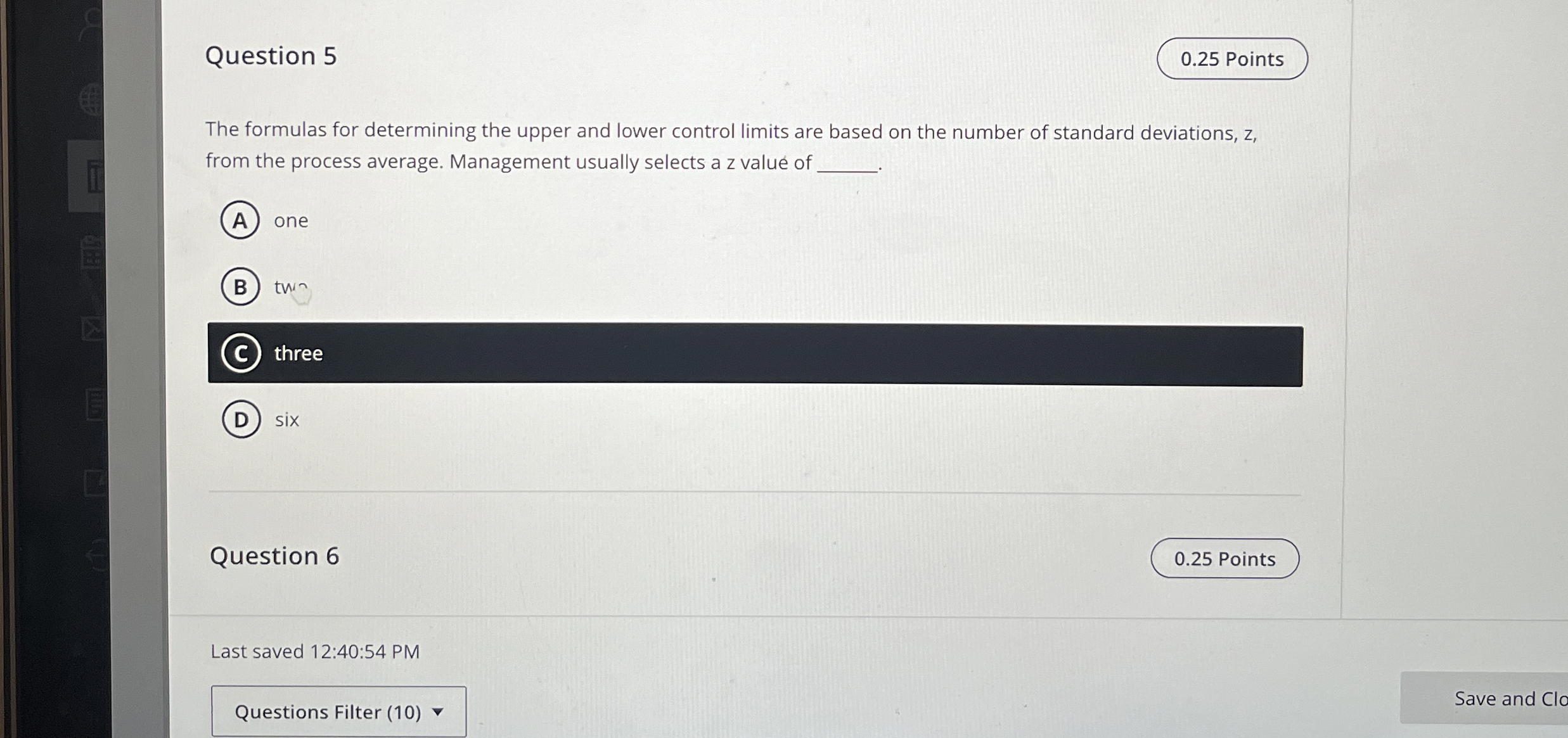  Question 5 0.25 Points The formulas for determining the upper and