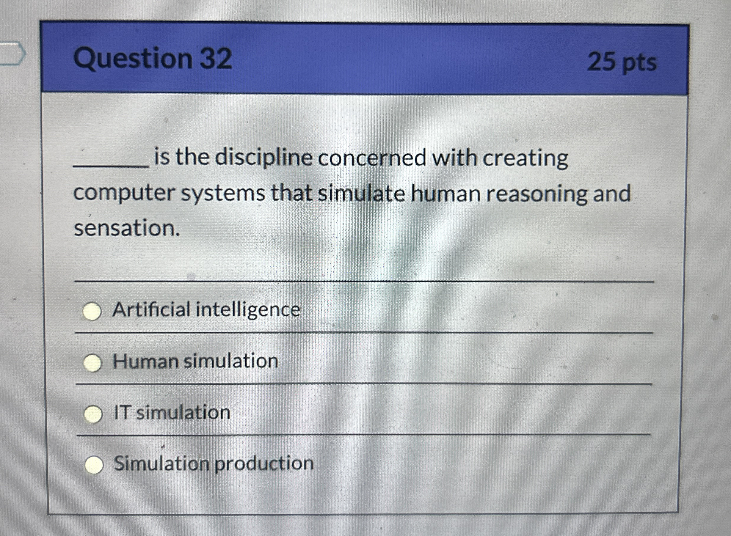  Question 32 is the discipline concerned with creating computer systems that