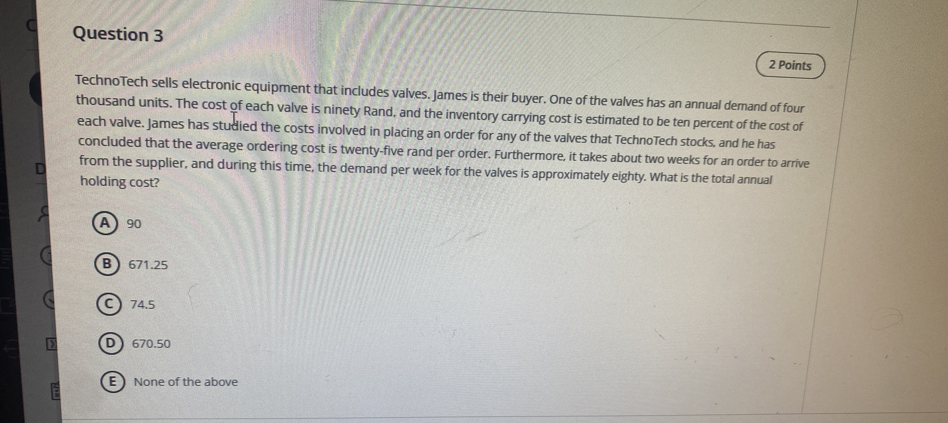  Question 3 2 Points TechnoTech sells electronic equipment that includes valves.