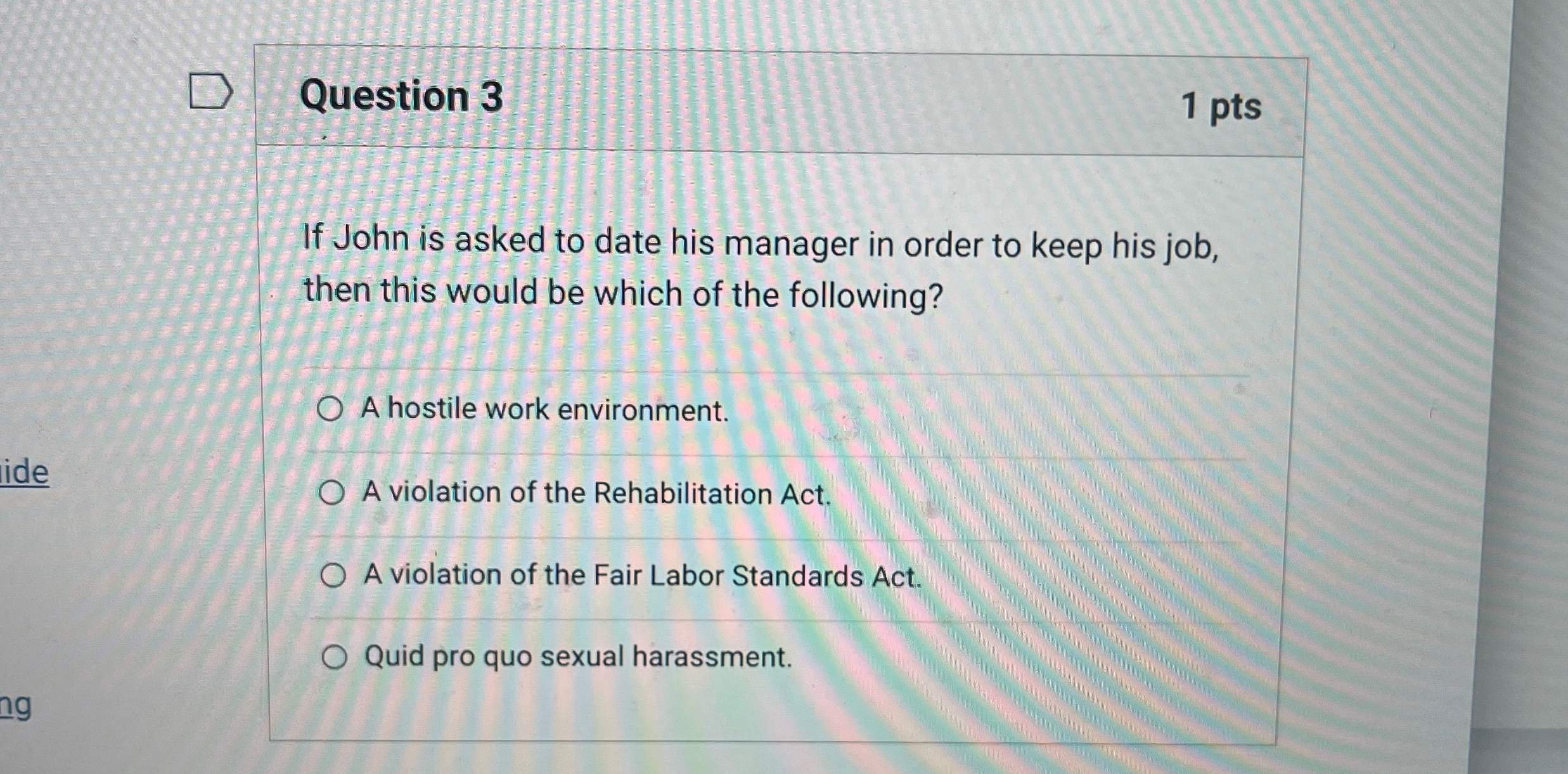  Question 3 1 pts If John is asked to date his