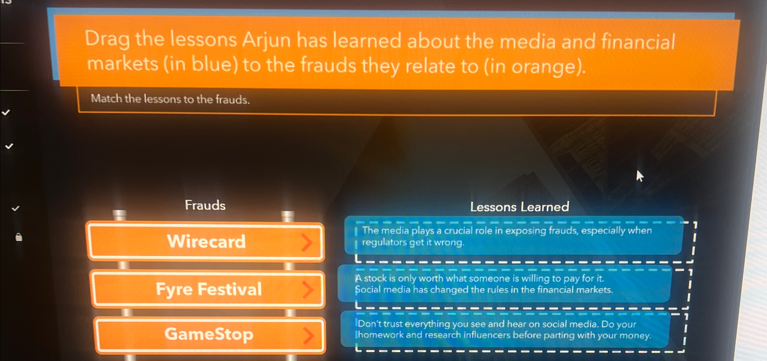  Drag the lessons Arjun has learned about the media and financial