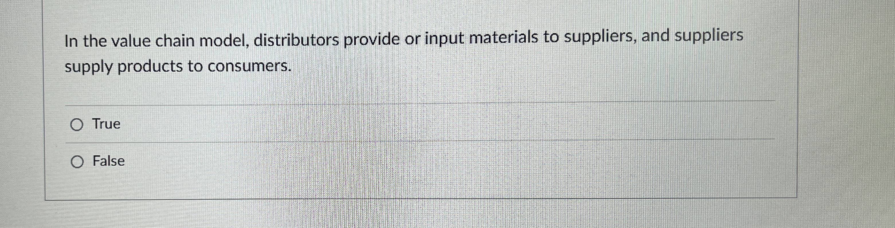  In the value chain model, distributors provide or input materials to
