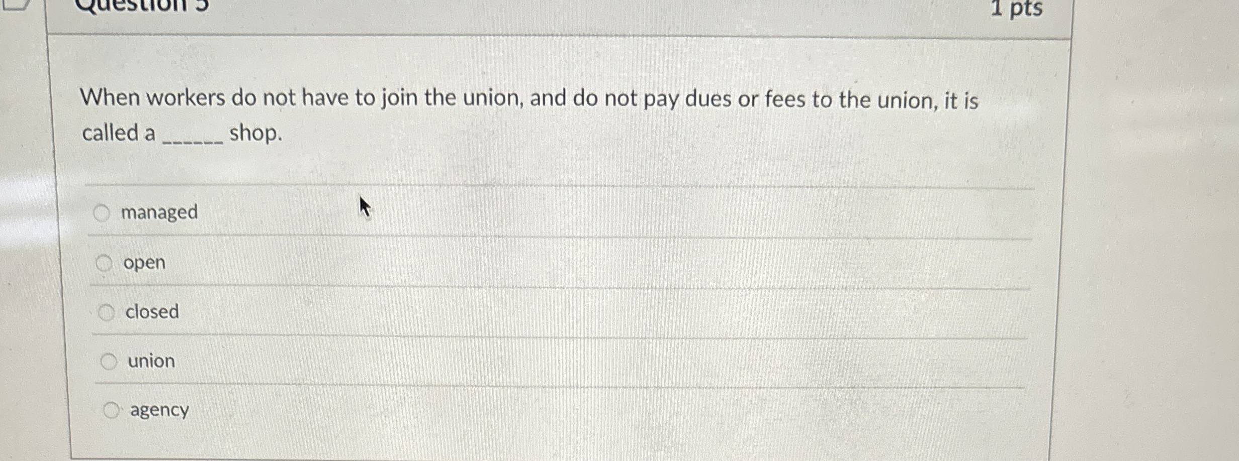  When workers do not have to join the union, and do