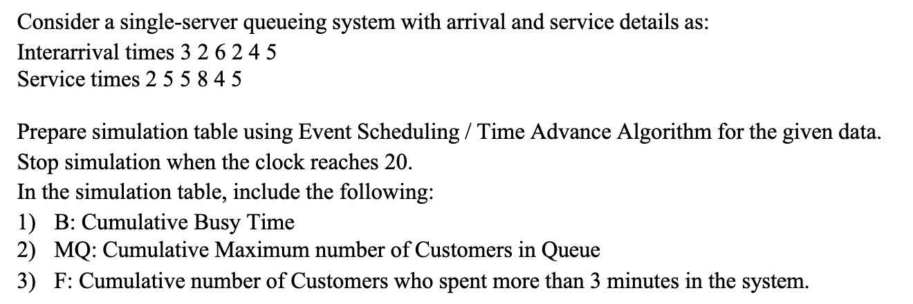  Use Excel please Consider a single-server queueing system with arrival and