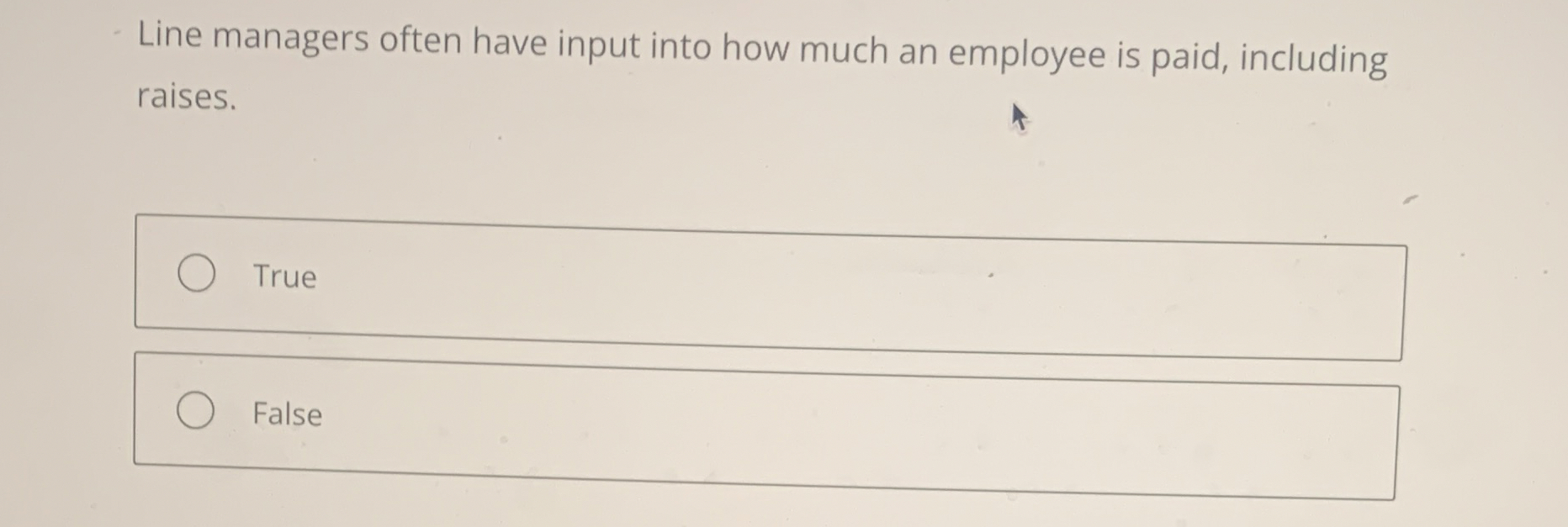  Line managers often have input into how much an employee is
