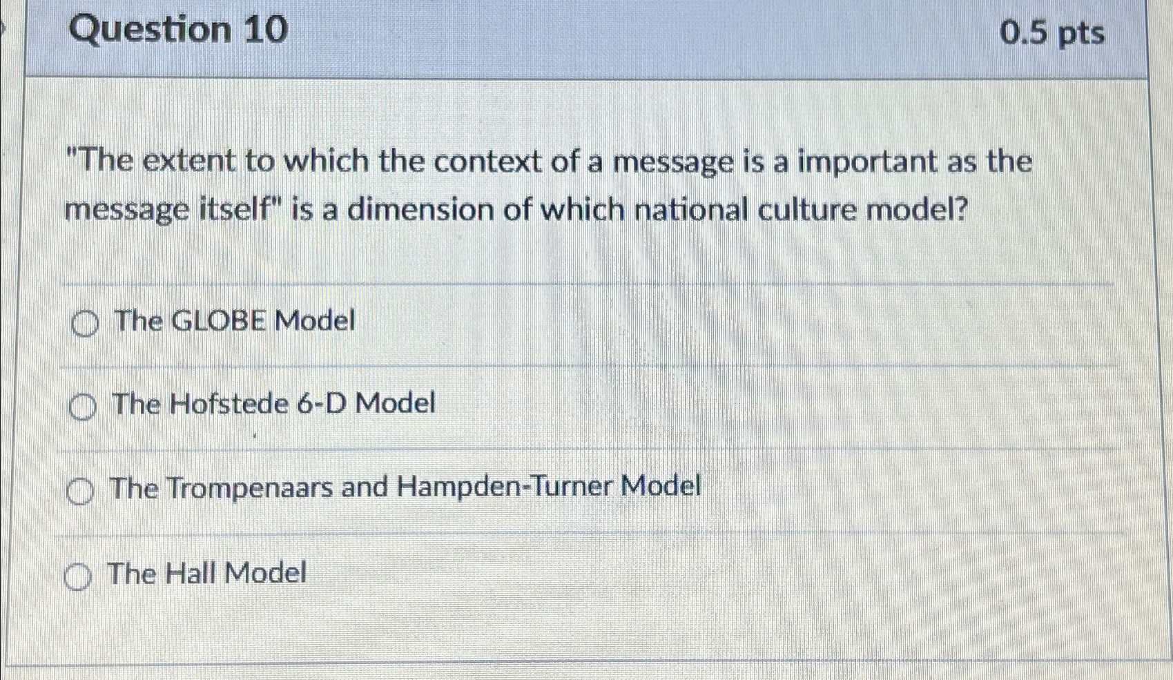  Question 10 0.5pts "The extent to which the context of a