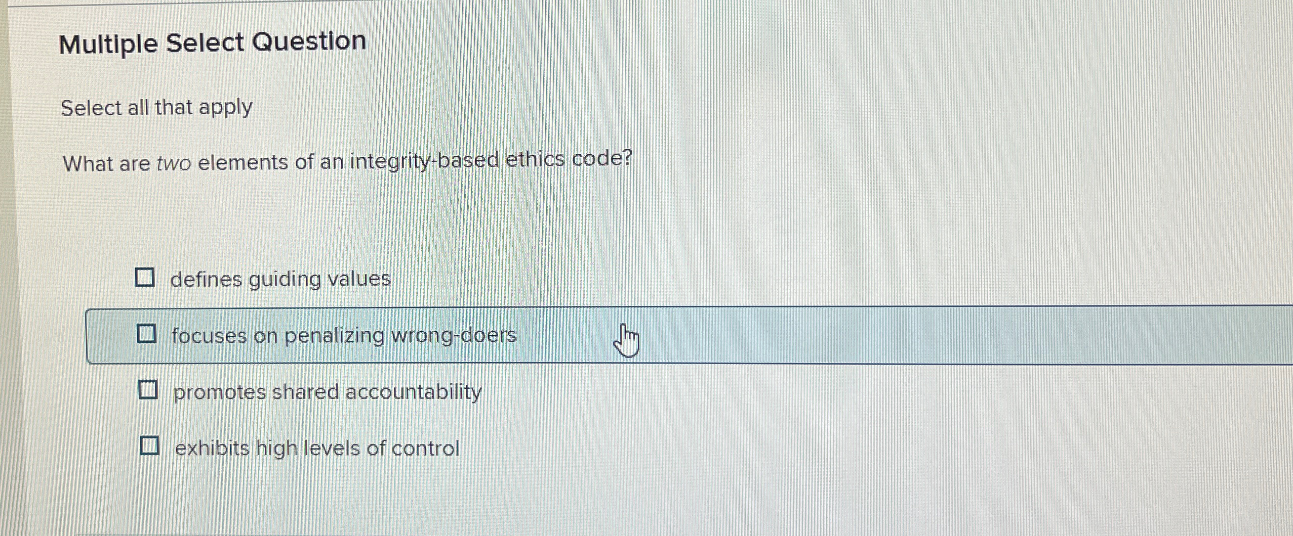  Multiple Select Question Select all that apply What are two elements