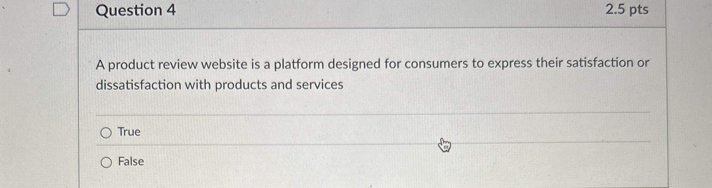  Question 4 2.5 pts A product review website is a platform