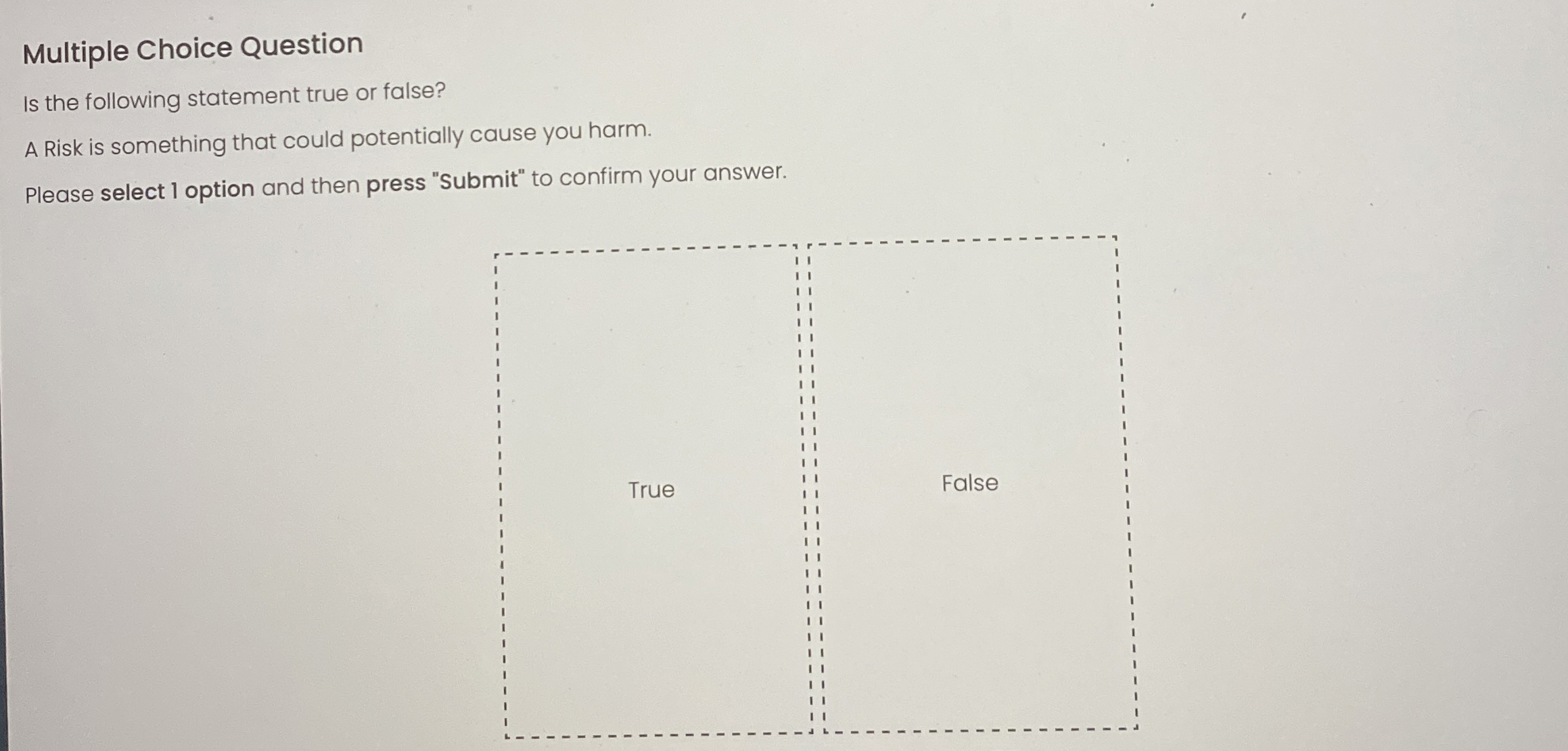  Multiple Choice Question Is the following statement true or false? A