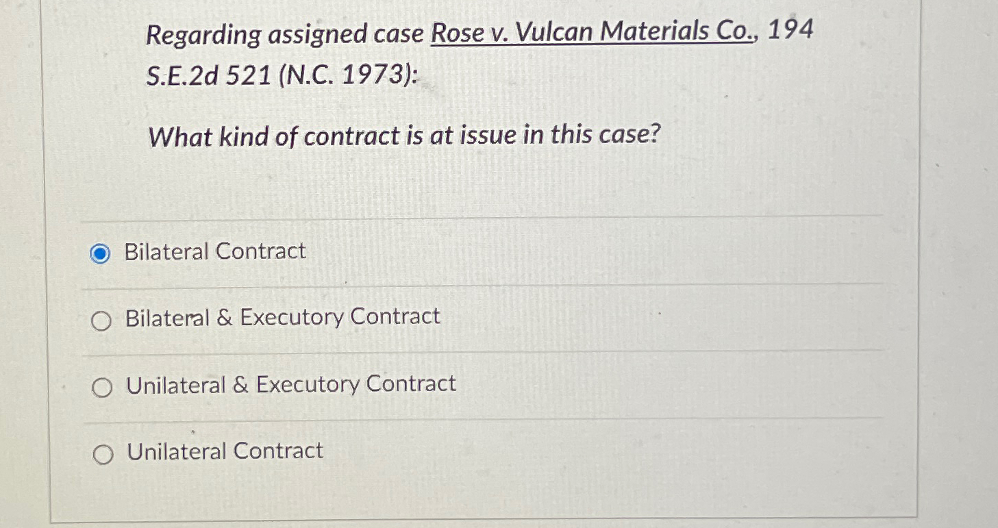  Regarding assigned case Rose v. Vulcan Materials Co.,194 S.E.2d521(N.C.1973): What kind