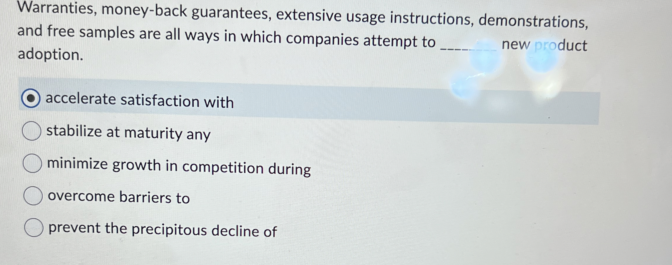  Warranties, money-back guarantees, extensive usage instructions, demonstrations, and free samples are