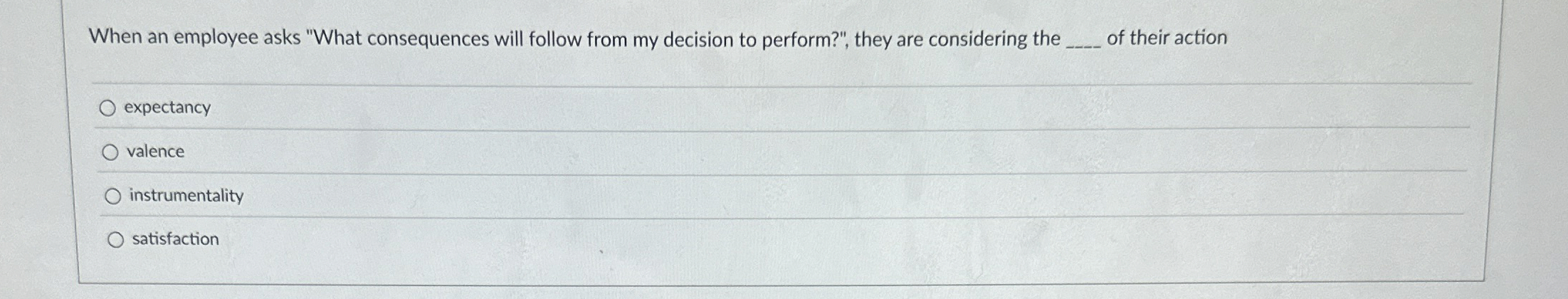 When an employee asks "What consequences will follow from my decision