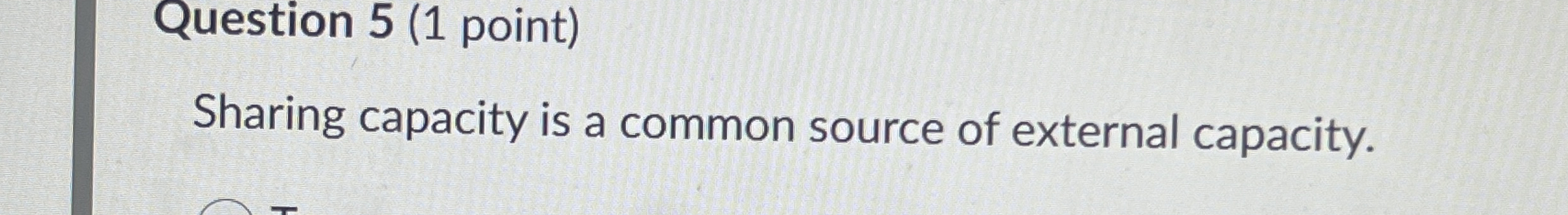  Sharing capacity is a common source of external capacity. 