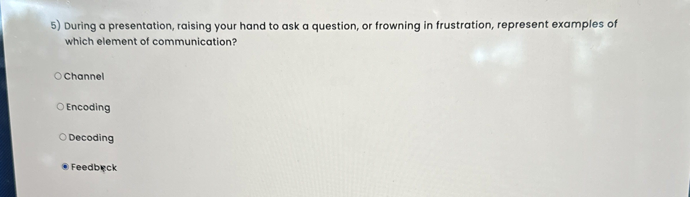  During a presentation, raising your hand to ask a question, or