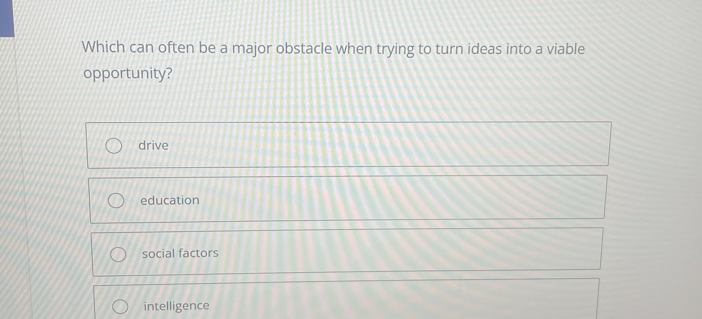  Which can often be a major obstacle when trying to turn