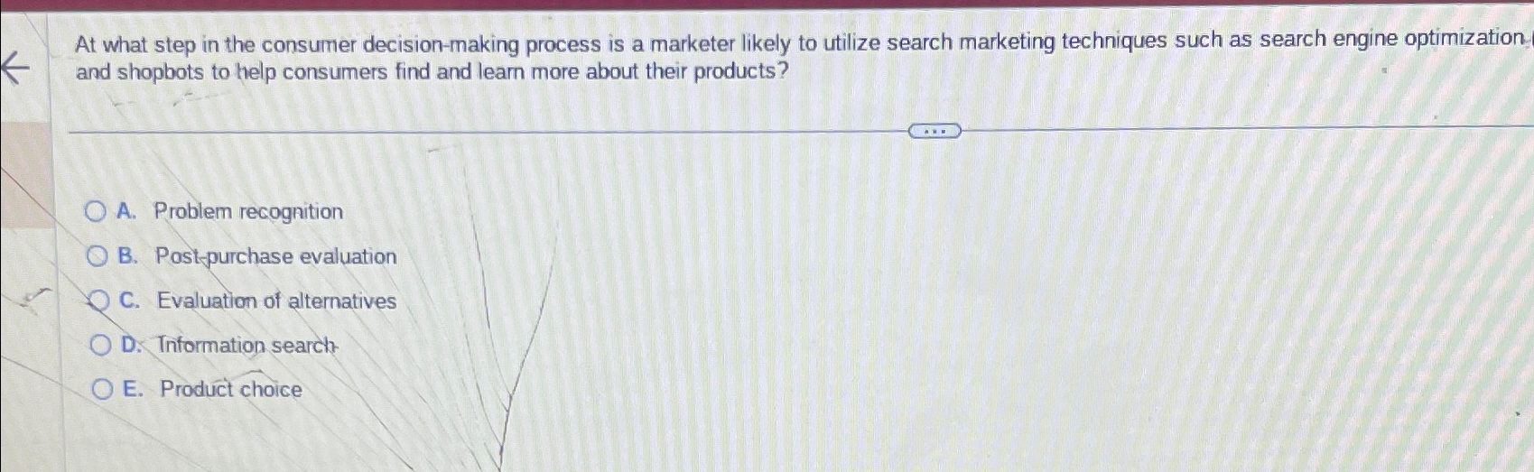  At what step in the consumer decision-making process is a marketer