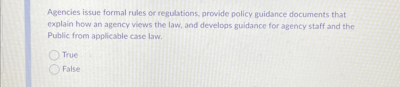  Agencies issue formal rules or regulations, provide policy guidance documents that