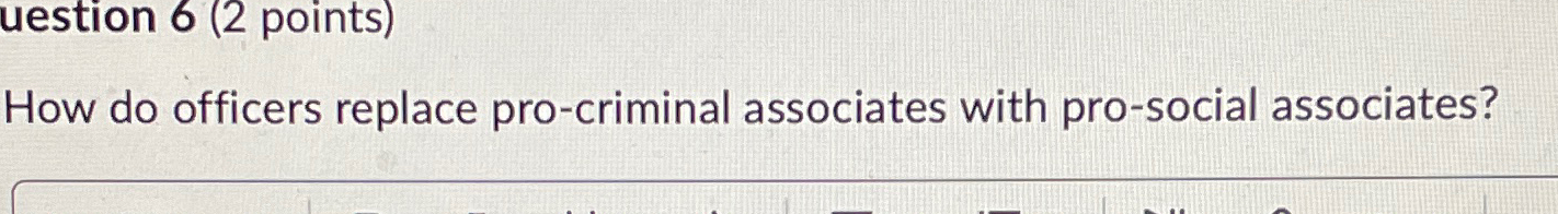  How do officers replace pro-criminal associates with pro-social associates? 