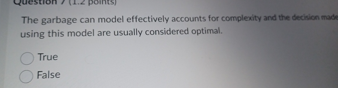  The garbage can model effectively accounts for complexity and the decision