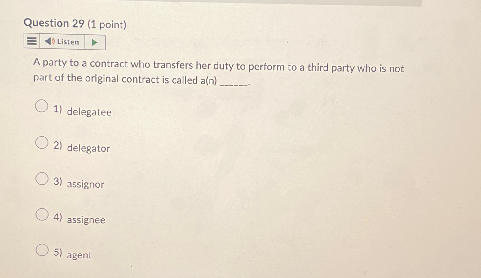  Question 29(1 point) Listen A party to a contract who transfers