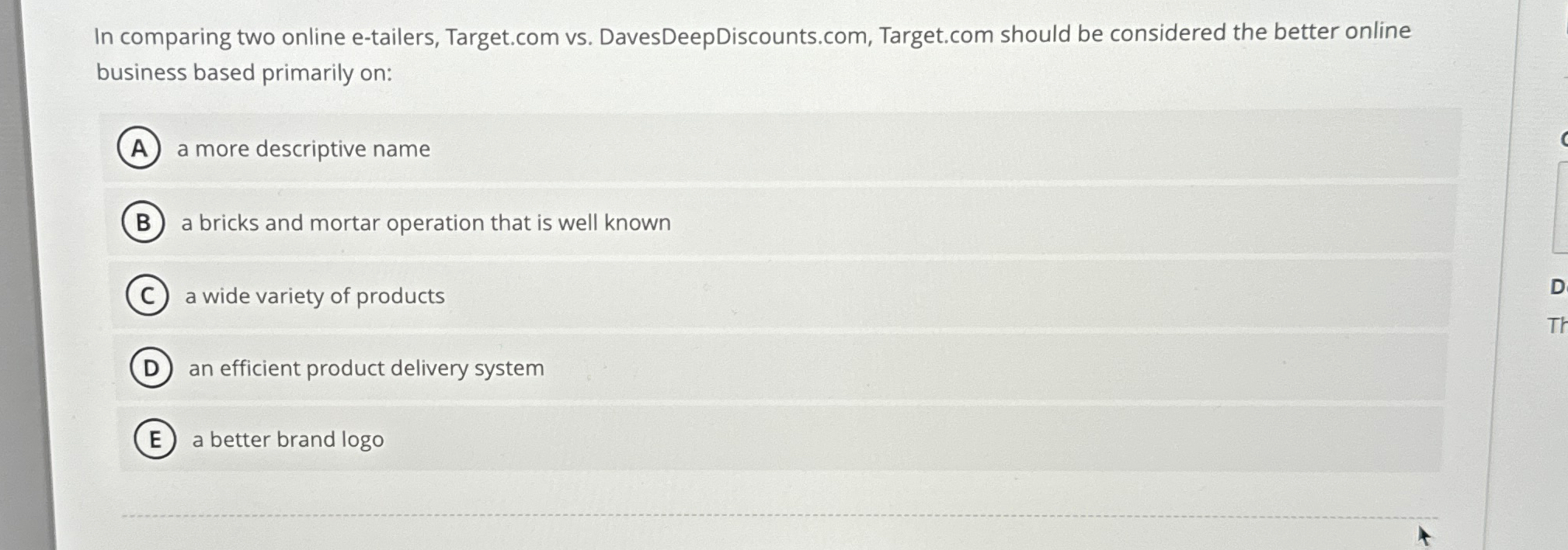  In comparing two online e-tailers, Target.com vs. DavesDeepDiscounts.com, Target.com should be