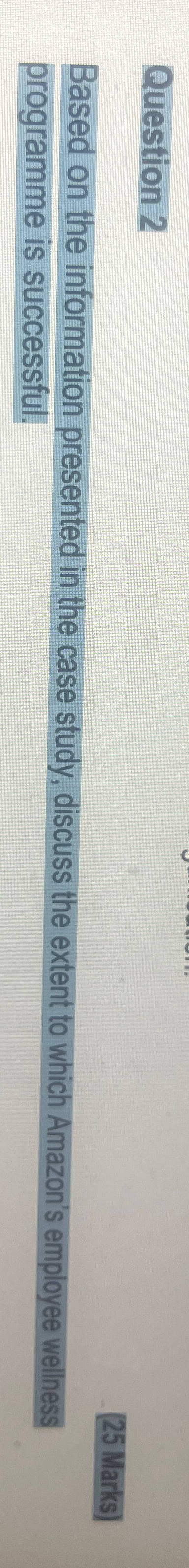  Question 2 Based on the information presented in the case study,