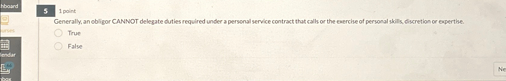  5 1 point Generally, an obligor CANNOT delegate duties required under