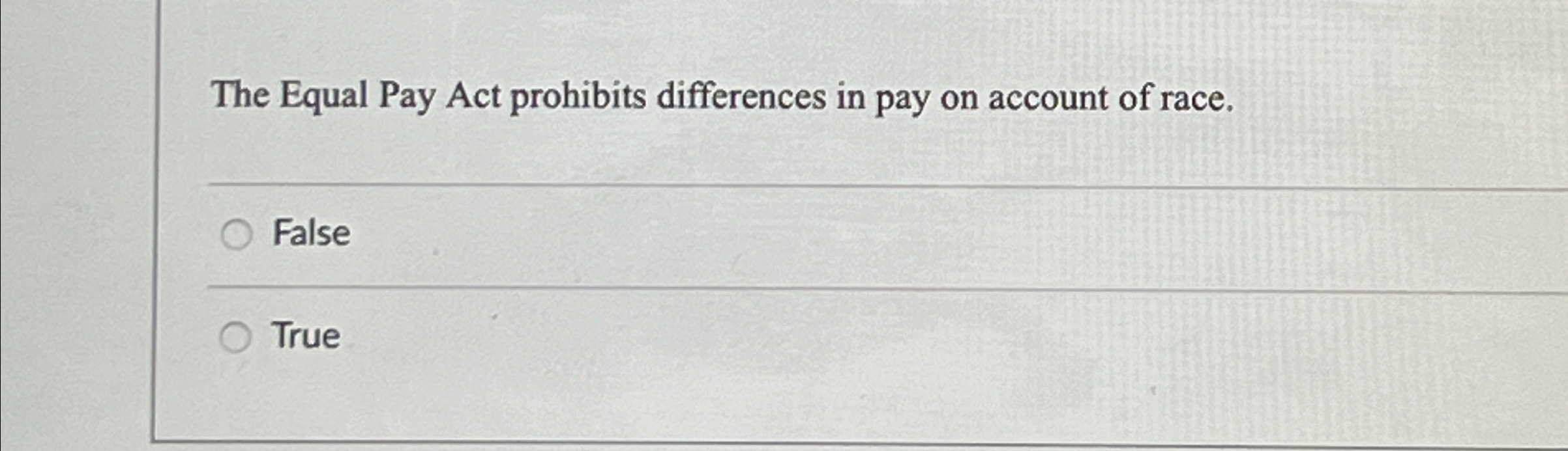  The Equal Pay Act prohibits differences in pay on account of