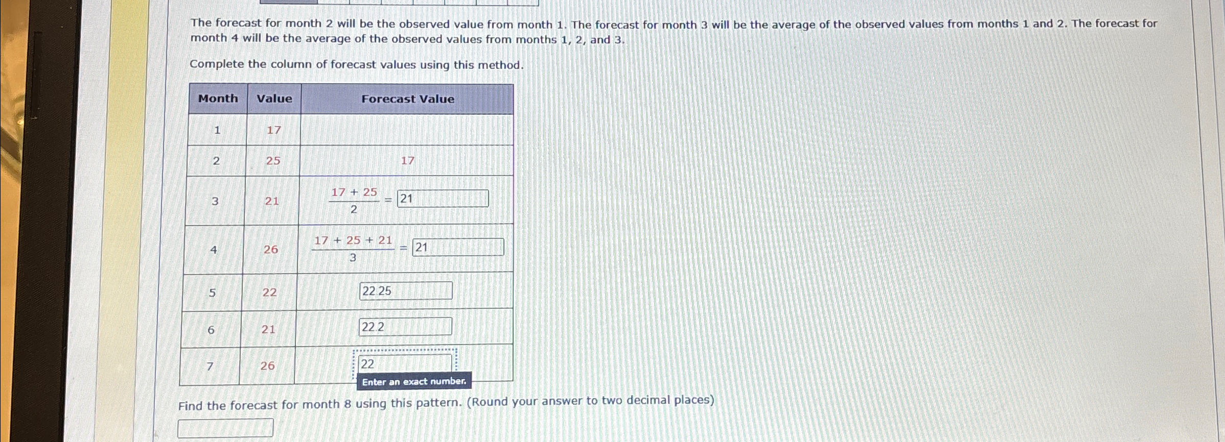  The forecast for month 2 will be the observed value from