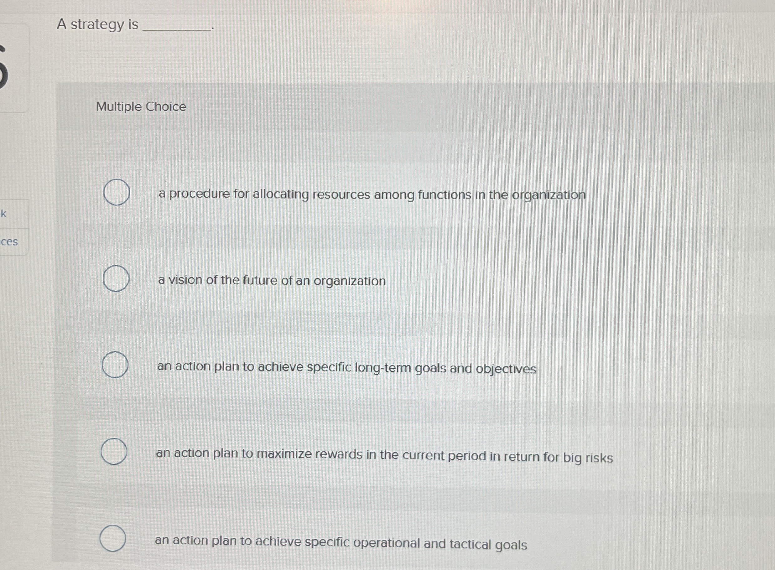  A strategy is q, Multiple Choice a procedure for allocating resources
