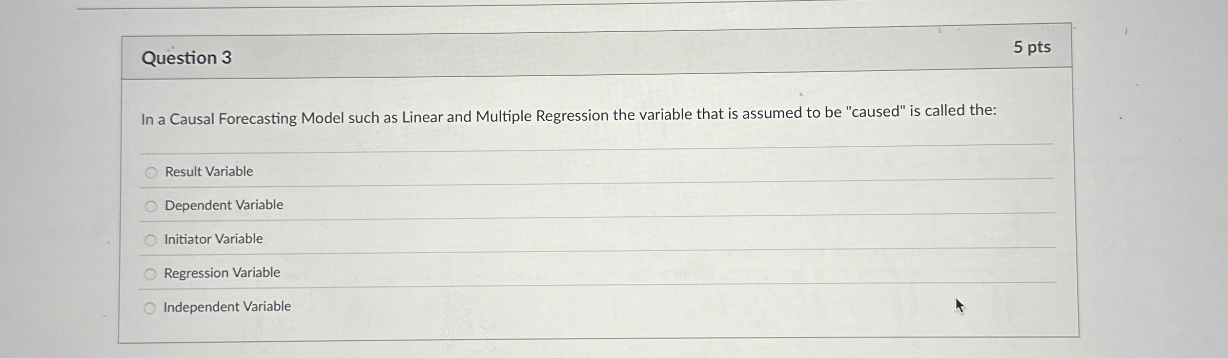  Question 3 In a Causal Forecasting Model such as Linear and