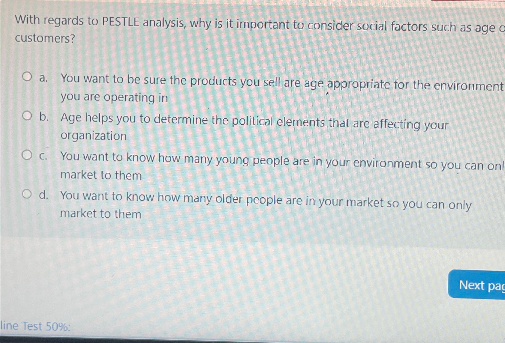  With regards to PESTLE analysis, why is it important to consider