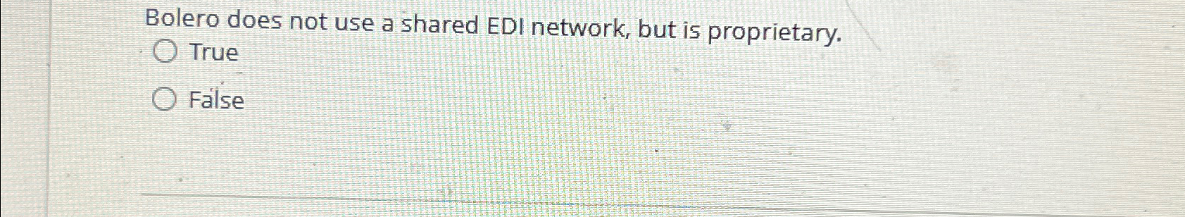  Bolero does not use a shared EDI network, but is proprietary.