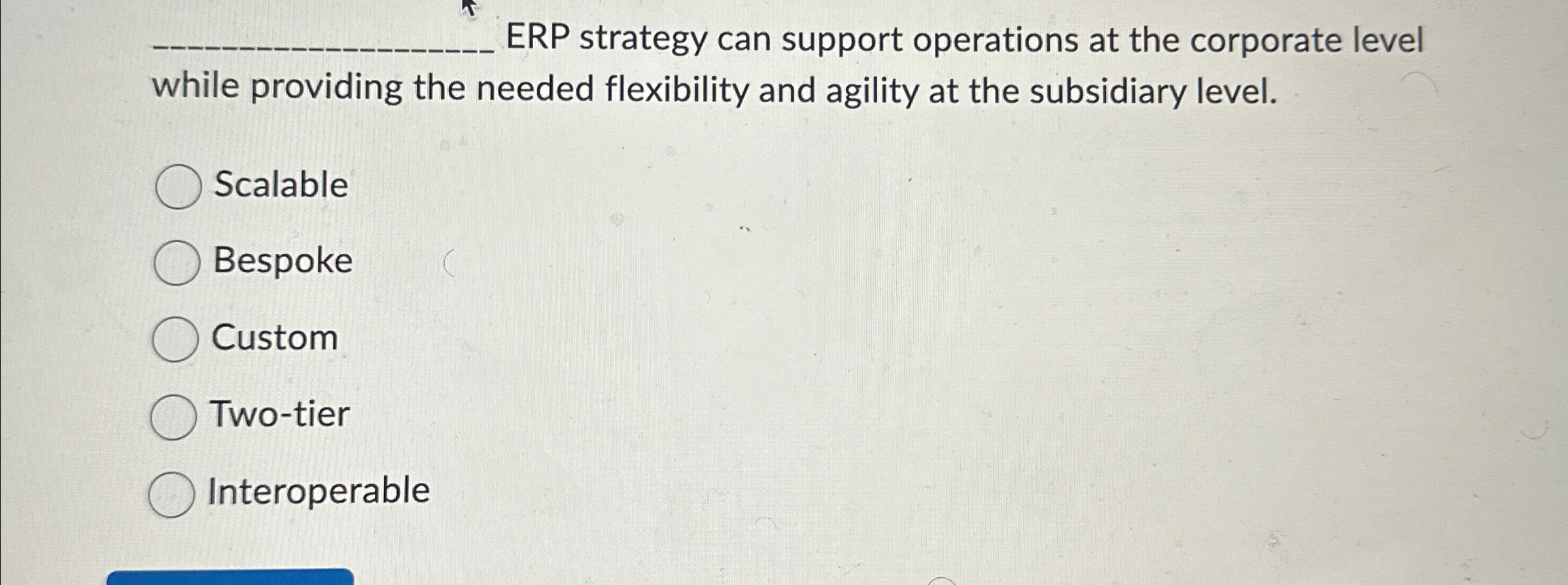  ERP strategy can support operations at the corporate level while providing