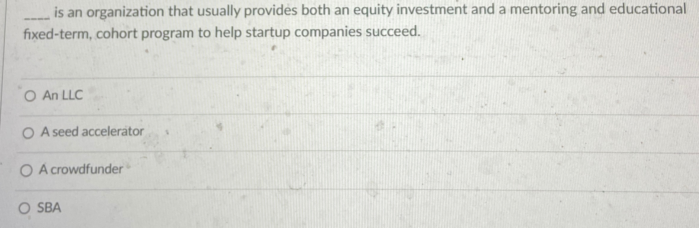  q, is an organization that usually provides both an equity investment