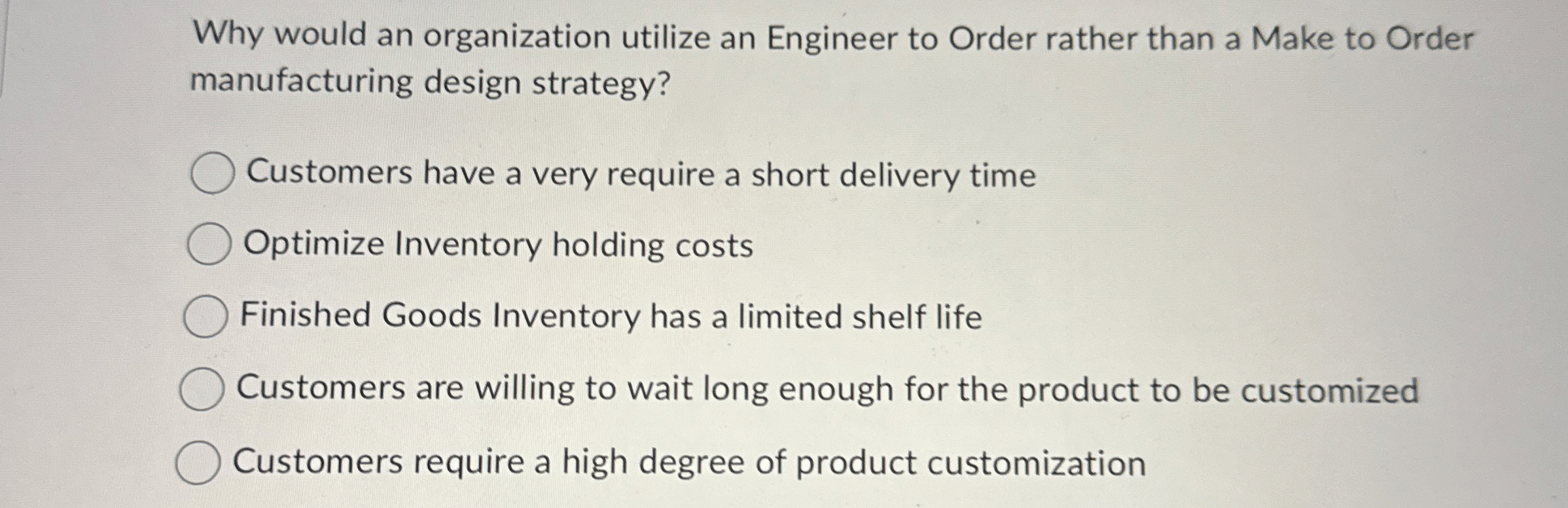  Why would an organization utilize an Engineer to Order rather than