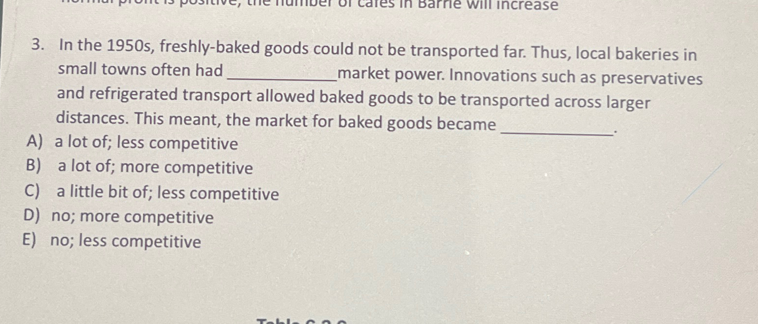 In the 1950 s, freshly-baked goods could not be transported far.
